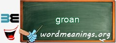 WordMeaning blackboard for groan